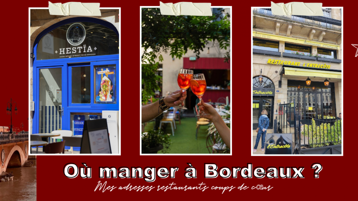 Où manger à Bordeaux ? Mes adresses coups de cœur testées rien que pour vous